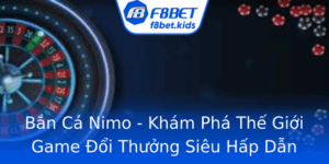 Ban Ca Nimo Kham Pha The Gioi Game Oi Thuong Sieu Hap Dan