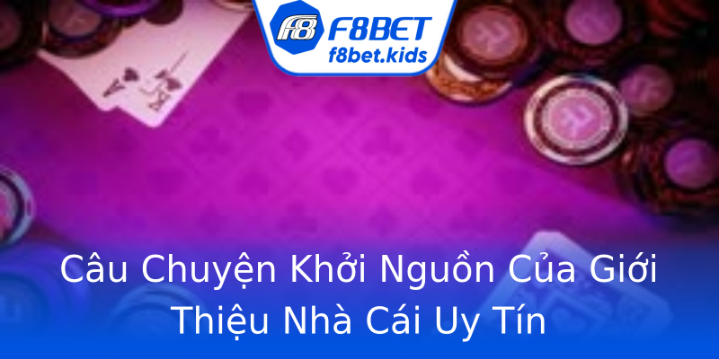 Câu Chuyện Khởi Nguồn Của Giới Thiệu Nhà Cái Uy Tín Câu Chuyện Khởi Nguồn Của Giới Thiệu Nhà Cái Uy Tín