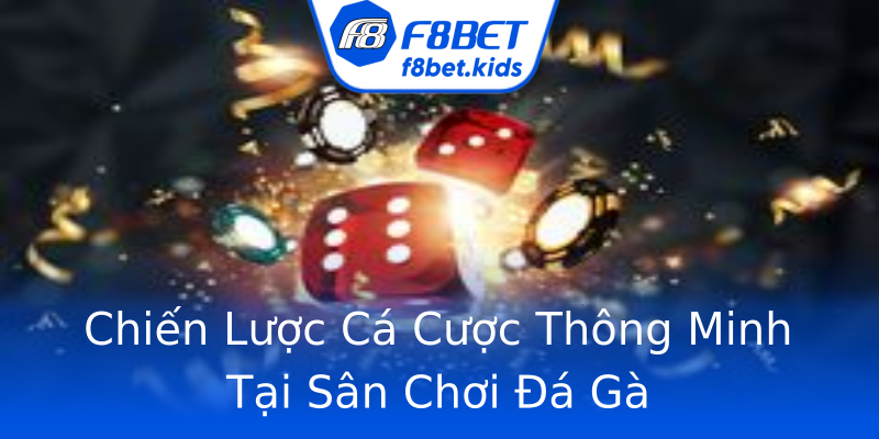Chiến Lược Cá Cược Thông Minh Tại Sân Chơi Đá Gà Chiến Lược Cá Cược Thông Minh Tại Sân Chơi Đá Gà