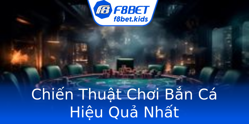Chiến Thuật Chơi Bắn Cá Hiệu Quả Nhất Chiến Thuật Chơi Bắn Cá Hiệu Quả Nhất