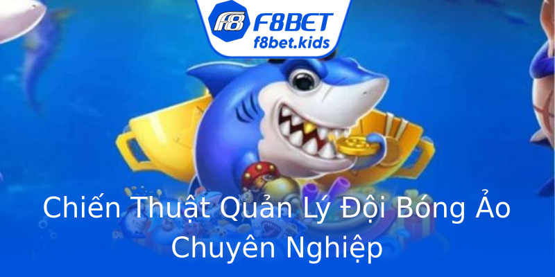 Chiến Thuật Quản Lý Đội Bóng Ảo Chuyên Nghiệp Chiến Thuật Quản Lý Đội Bóng Ảo Chuyên Nghiệp