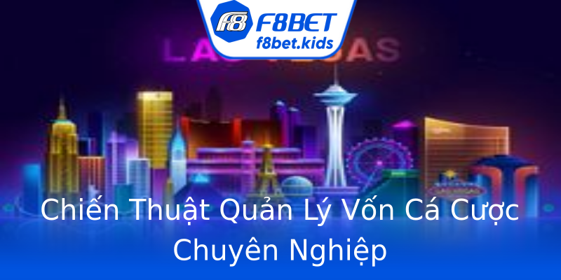 Chiến Thuật Quản Lý Vốn Cá Cược Chuyên Nghiệp Chiến Thuật Quản Lý Vốn Cá Cược Chuyên Nghiệp