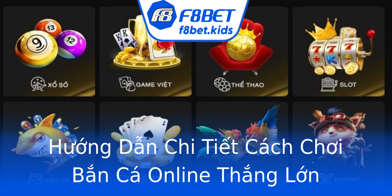 Hướng Dẫn Chi Tiết Cách Chơi Bắn Cá Online Thắng Lớn Hướng Dẫn Chi Tiết Cách Chơi Bắn Cá Online Thắng Lớn