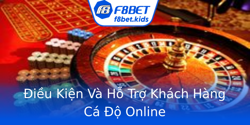 Điều Kiện Và Hỗ Trợ Khách Hàng Cá Độ Online Điều Kiện Và Hỗ Trợ Khách Hàng Cá Độ Online