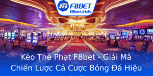 Keo The Phat F8Bet Giai Ma Chien Luoc Ca Cuoc Bong A Hieu Qua
