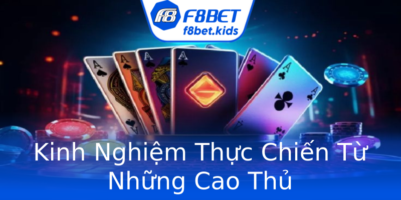 Kinh Nghiệm Thực Chiến Từ Những Cao Thủ Kinh Nghiệm Thực Chiến Từ Những Cao Thủ
