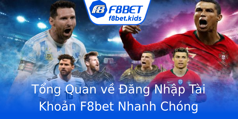 Tổng Quan về Đăng Nhập Tài Khoản F8bet Nhanh Chóng Tổng Quan về Đăng Nhập Tài Khoản F8bet Nhanh Chóng