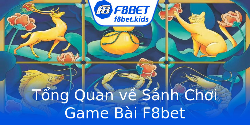 Tổng Quan về Sảnh Chơi Game Bài F8bet Tổng Quan về Sảnh Chơi Game Bài F8bet
