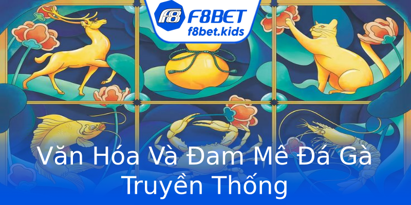 Văn Hóa Và Đam Mê Đá Gà Truyền Thống Văn Hóa Và Đam Mê Đá Gà Truyền Thống